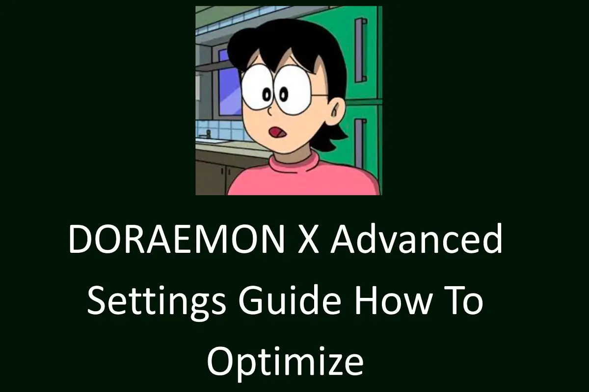 DORAEMON X Advanced Settings Guide: How to Optimize Performance on Your Android Device